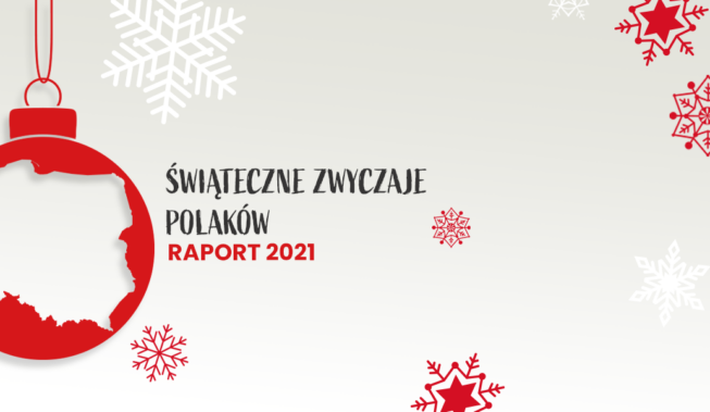 Świąteczne zwyczaje Polaków – raport 2021