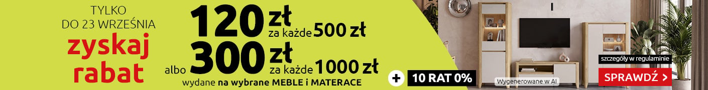 Zyskaj rabat 120 zł za każde 500 zł albo 300 zł za każde wydane 1000 zł na wybrane meble lub materace w Black Red White