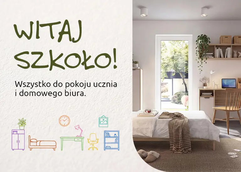 Witaj szkoło! Wszystko do pokoju ucznia i domowego biura